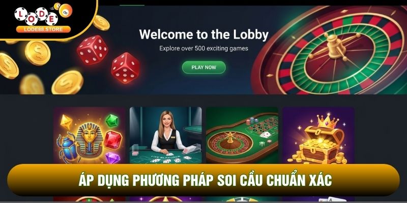 Áp dụng phương pháp soi cầu chuẩn xác