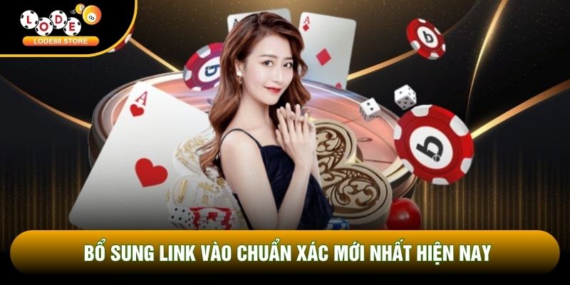 Bổ sung link vào chuẩn xác mới nhất hiện nay Bổ sung link vào chuẩn xác mới nhất hiện nay