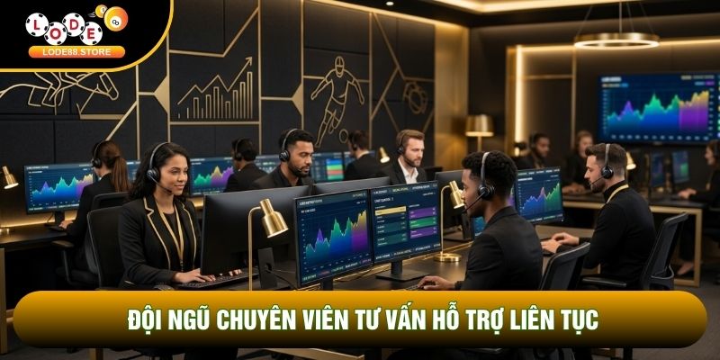 Đội ngũ chuyên viên tư vấn hỗ trợ liên tục