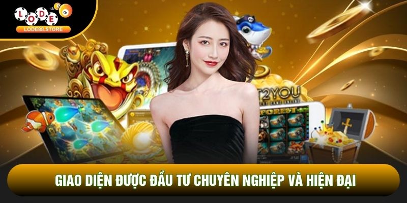 Giao diện được đầu tư chuyên nghiệp và hiện đại Giao diện được đầu tư chuyên nghiệp và hiện đại