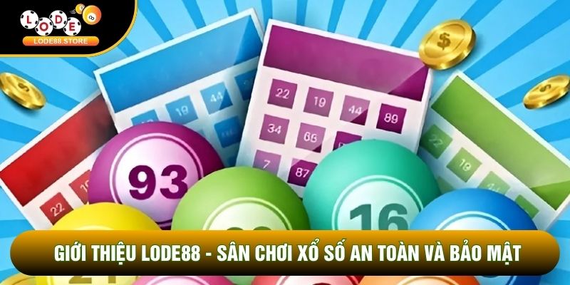 Giới Thiệu Lode88 - Sân Chơi Xổ Số An Toàn Và Bảo Mật