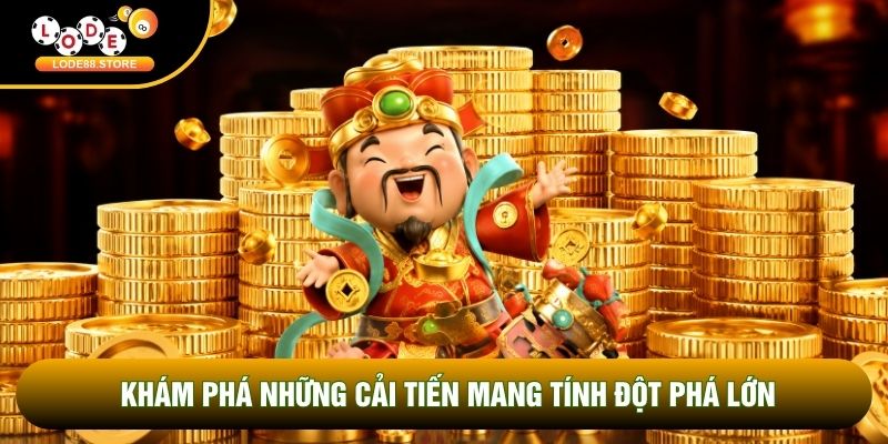Khám phá những cải tiến mang tính đột phá lớn Khám phá những cải tiến mang tính đột phá lớn