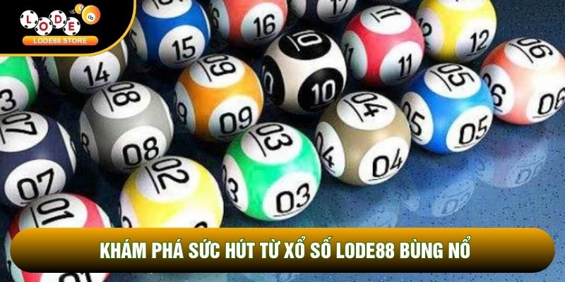 Khám phá sức hút từ Xổ số Lode88 bùng nổ Khám phá sức hút từ Xổ số Lode88 bùng nổ