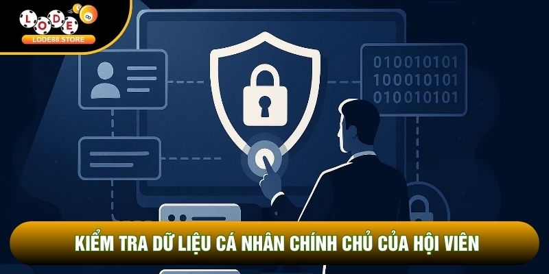Kiểm tra dữ liệu cá nhân chính chủ của hội viên Kiểm tra dữ liệu cá nhân chính chủ của hội viên