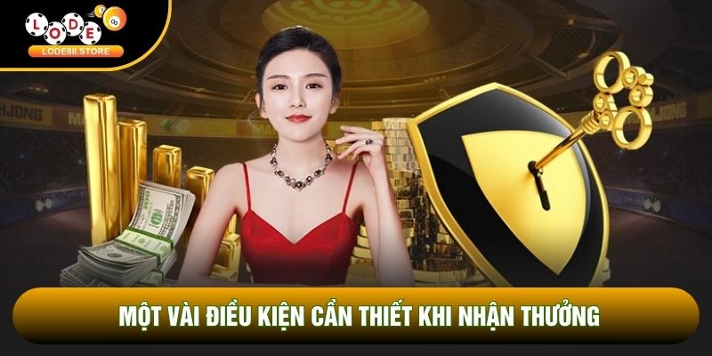 Một vài điều kiện cần thiết khi nhận thưởng