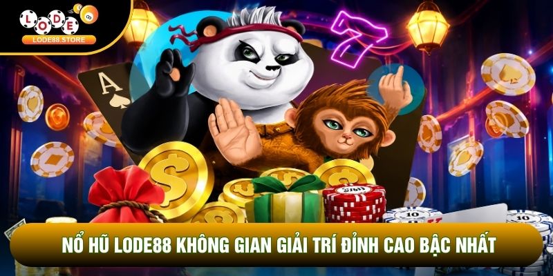 Nổ hũ Lode88 không gian giải trí đỉnh cao bậc nhất Nổ hũ Lode88 không gian giải trí đỉnh cao bậc nhất