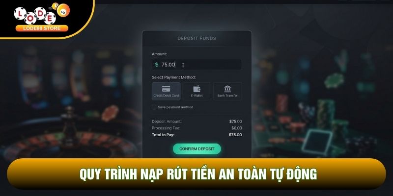 Quy trình nạp rút tiền an toàn tự động