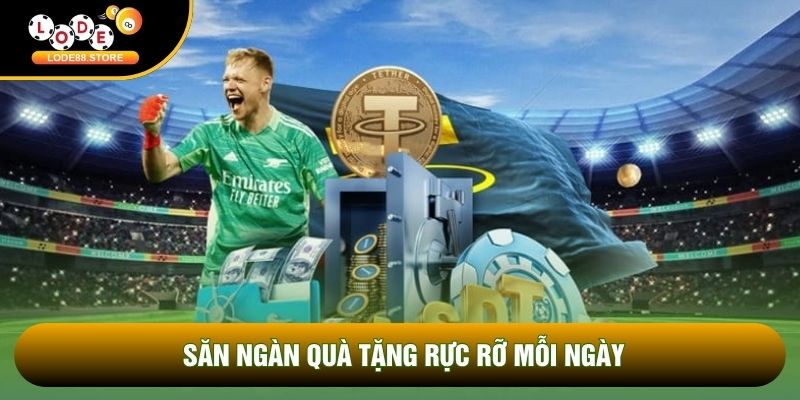 Săn ngàn quà tặng rực rỡ mỗi ngày Săn ngàn quà tặng rực rỡ mỗi ngày