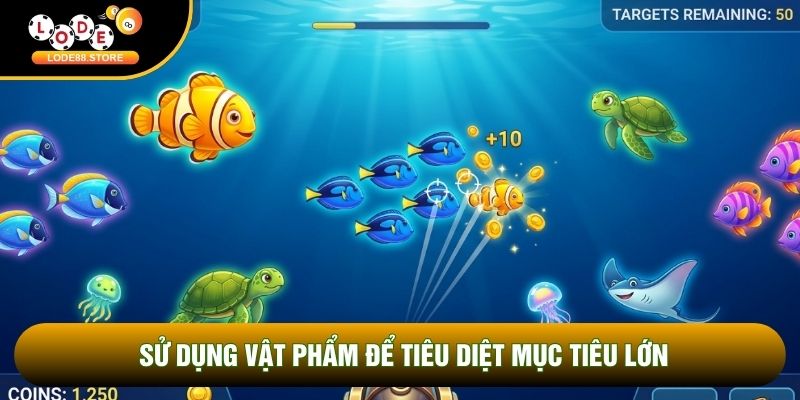 Sử dụng vật phẩm để tiêu diệt mục tiêu lớn Sử dụng vật phẩm để tiêu diệt mục tiêu lớn
