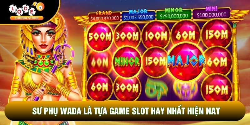 Sư phụ wada là tựa game slot hay nhất hiện nay