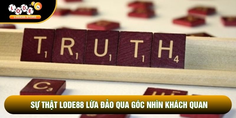 Sự thật Lode88 lừa đảo qua góc nhìn khách quan Sự thật Lode88 lừa đảo qua góc nhìn khách quan