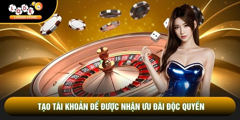 Tạo tài khoản để được nhận ưu đãi độc quyền Tạo tài khoản để được nhận ưu đãi độc quyền