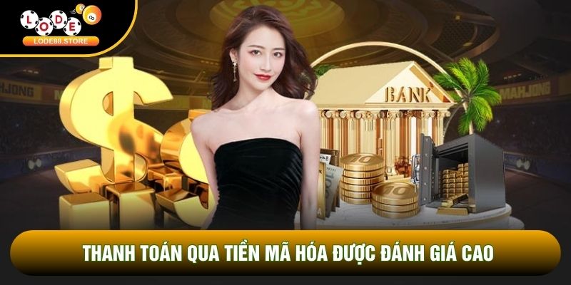 Thanh toán qua tiền mã hóa được đánh giá cao